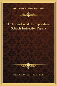 The International Correspondence Schools Instruction Papers