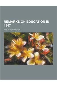Remarks on Education in 1847
