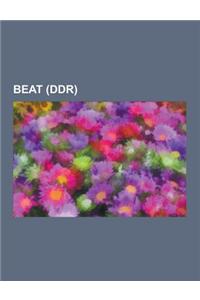 Beat (Ddr): Peter Glaser, Leipziger Beatdemo, Gunther Fischer, Horst Kruger, Klaus Renft Combo, Theo Schumann Combo, Christiane Uf