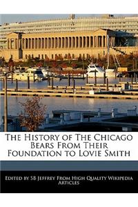 The History of the Chicago Bears from Their Foundation to Lovie Smith