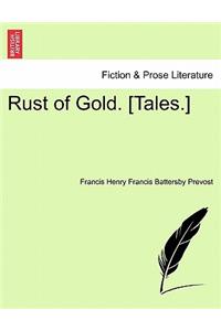 Rust of Gold. [Tales.]