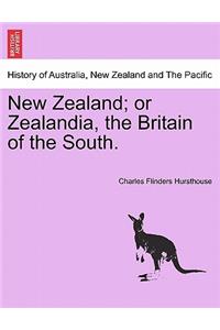 New Zealand; or Zealandia, the Britain of the South.