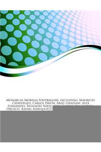 Articles on Monarcas Morelia Footballers, Including: Mauricio Cienfuegos, Carlos Pav N, Ariel Graziani, Alex Fernandes, Reinaldo Navia, Luis Gabriel R