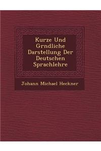 Kurze Und Gr Ndliche Darstellung Der Deutschen Sprachlehre