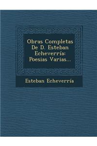 Obras Completas De D. Esteban Echeverría
