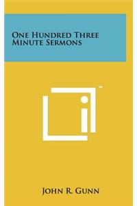 One Hundred Three Minute Sermons