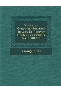 Victoires, Conqu Tes, D Sastres, Revers Et Guerres Civiles Des Fran Ais