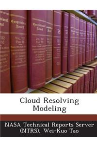 Cloud Resolving Modeling