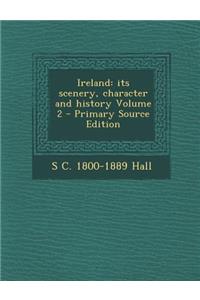Ireland: Its Scenery, Character and History Volume 2