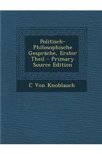 Politisch-Philosophische Gesprache, Erster Theil