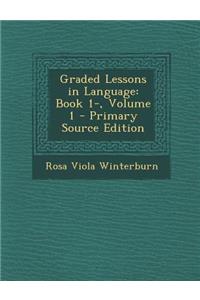 Graded Lessons in Language