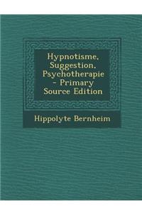 Hypnotisme, Suggestion, Psychotherapie