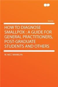 How to Diagnose Smallpox