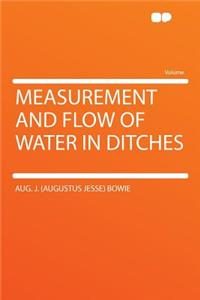 Measurement and Flow of Water in Ditches