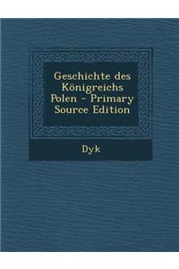 Geschichte Des Konigreichs Polen