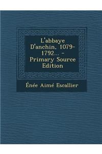 L'Abbaye D'Anchin, 1079-1792...