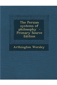 The Persian Systems of Philosophy