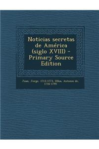 Noticias secretas de América (siglo XVIII)