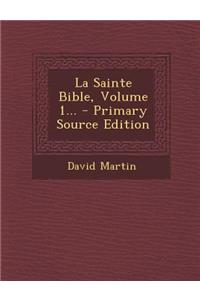 Sainte Bible, Volume 1...
