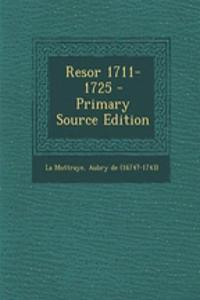 Resor 1711-1725 - Primary Source Edition