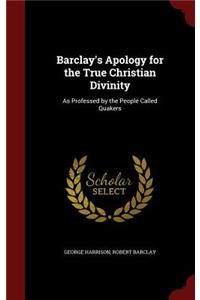 Barclay's Apology for the True Christian Divinity