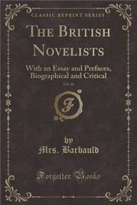 The British Novelists, Vol. 46: With an Essay and Prefaces, Biographical and Critical (Classic Reprint)