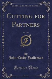 Cutting for Partners, Vol. 2 of 3 (Classic Reprint)