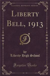 Liberty Bell, 1913 (Classic Reprint)
