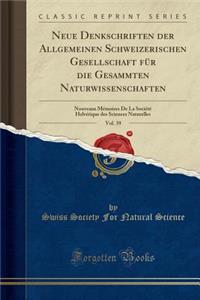 Neue Denkschriften Der Allgemeinen Schweizerischen Gesellschaft Für Die Gesammten Naturwissenschaften, Vol. 39