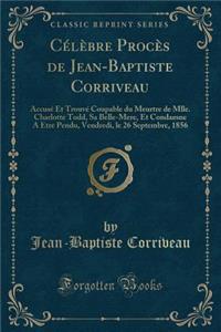 Célèbre Procès de Jean-Baptiste Corriveau