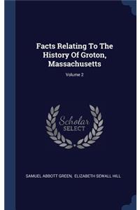 Facts Relating To The History Of Groton, Massachusetts; Volume 2