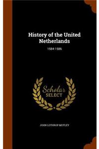 History of the United Netherlands: 1584-1586