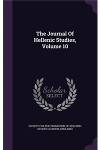 The Journal Of Hellenic Studies, Volume 10