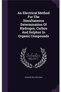 Electrical Method For The Simultaneous Determination Of Hydrogen, Carbon And Sulphur In Organic Compounds