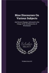 Nine Discourses On Various Subjects
