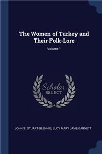 Women of Turkey and Their Folk-Lore; Volume 1