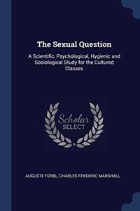 THE SEXUAL QUESTION: A SCIENTIFIC, PSYCH