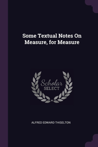 Some Textual Notes On Measure, for Measure