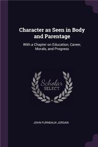 Character as Seen in Body and Parentage