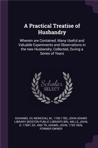 Practical Treatise of Husbandry