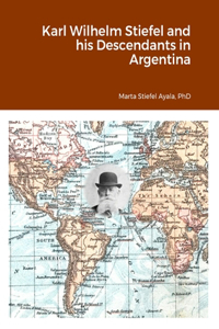 Karl Wilhelm Stiefel and his Descendants in Argentina