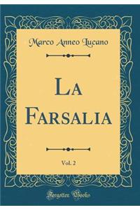 La Farsalia, Vol. 2 (Classic Reprint)