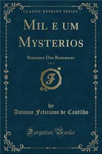 Mil e um Mysterios, Vol. 2: Romance Dos Romances (Classic Reprint)