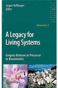 A Legacy for Living Systems