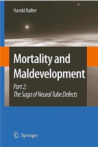 Mortality and Maldevelopment