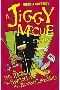 Jiggy McCue: The Iron, The Switch and The Broom Cupboard