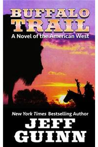 Buffalo Trail: A Novel of the American West