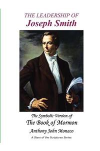 Leadership of Joseph Smith: The Symbolic Version of the Book of Mormon