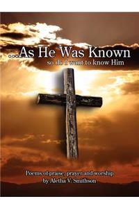 ...As He Was Known