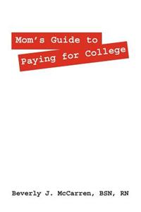 Mom's Guide to Paying for College